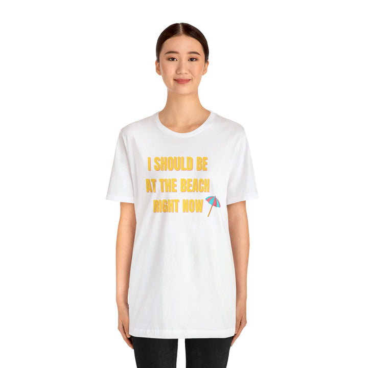 I Should Be At The Beach Tee-bella + canvas 3001