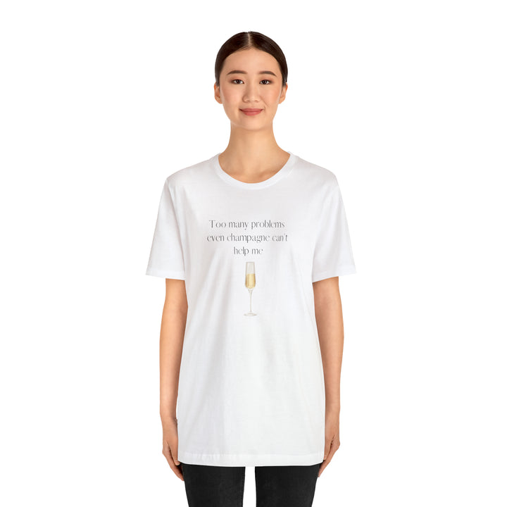 Too Many Problems Champagne Tee -bella + canvas 3001