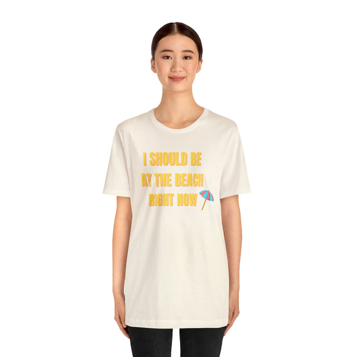 I Should Be At The Beach Tee-bella + canvas 3001