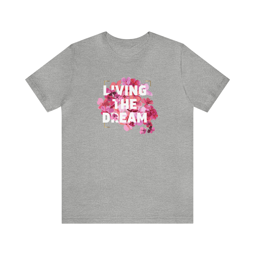 Living The Dream Tee-bella + canvas 3001