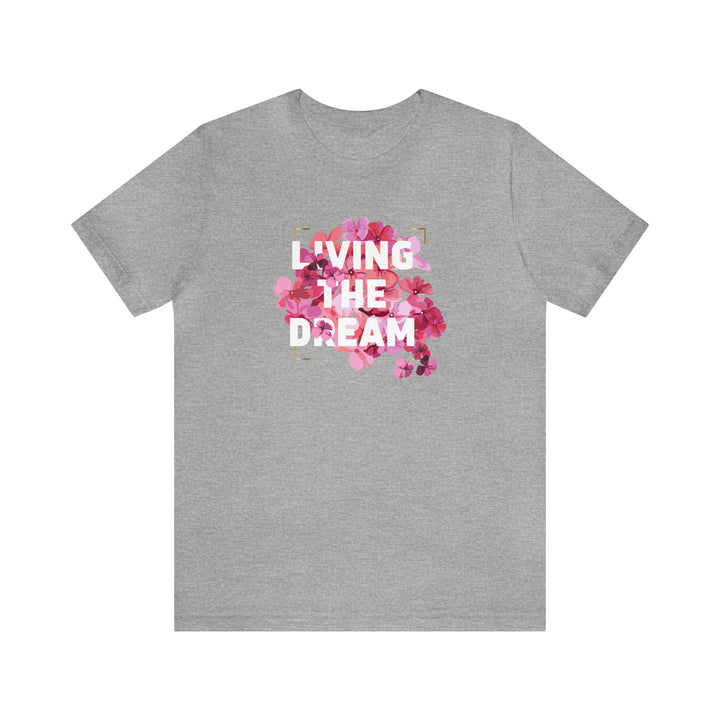 Living The Dream Tee-bella + canvas 3001