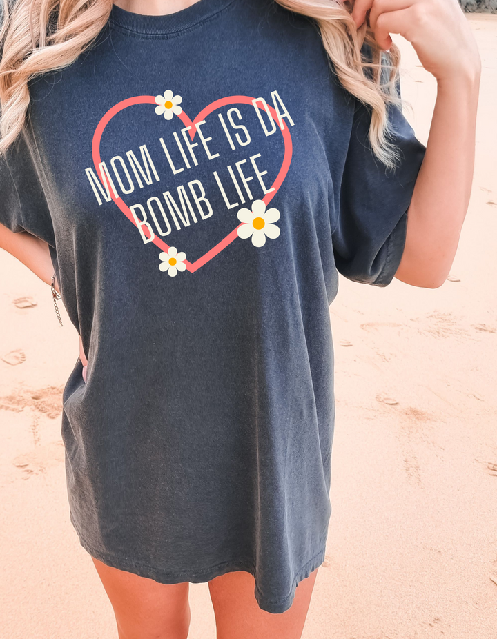 Mom Life Is Da Bomb Life Tee