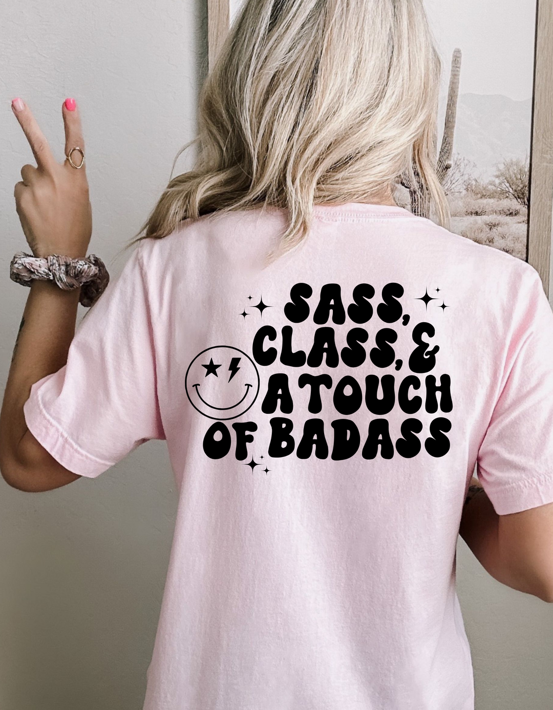 Sass, Class, & A Touch Of Badass Tee- bella & canvas