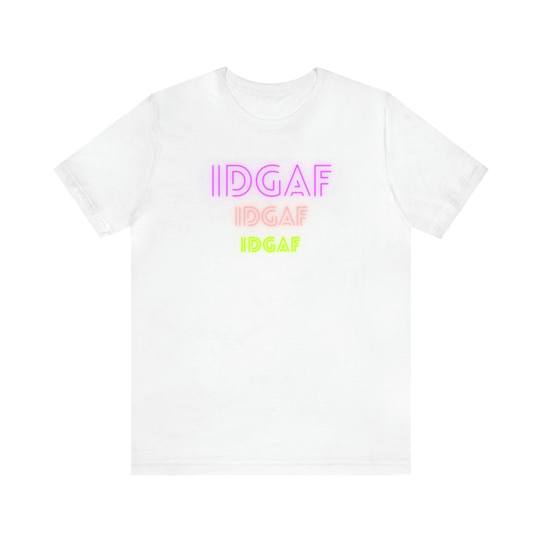 IDGAF Tee-bella + canvas 3001